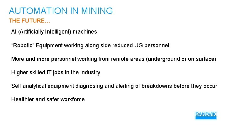 AUTOMATION IN MINING THE FUTURE… AI (Artificially Intelligent) machines “Robotic” Equipment working along side