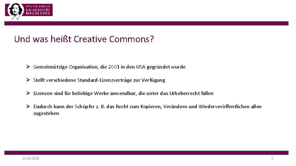 Und was heißt Creative Commons? Ø Gemeinnützige Organisation, die 2001 in den USA gegründet
