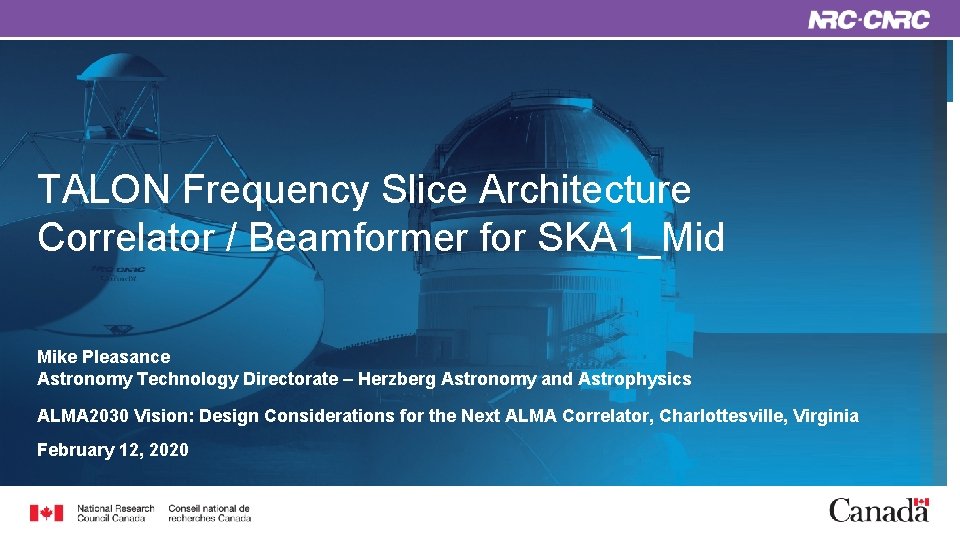 TALON Frequency Slice Architecture Correlator / Beamformer for SKA 1_Mid Mike Pleasance Astronomy Technology