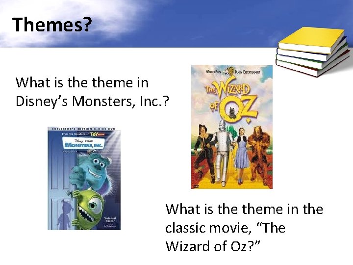 Themes? What is theme in Disney’s Monsters, Inc. ? What is theme in the