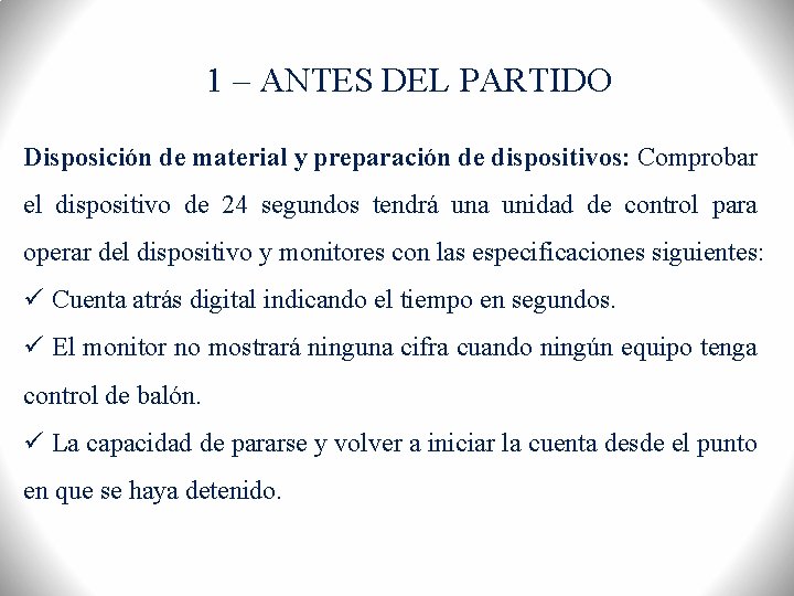 1 – ANTES DEL PARTIDO Disposición de material y preparación de dispositivos: Comprobar el