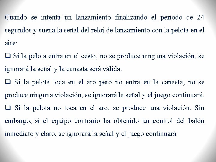 Cuando se intenta un lanzamiento finalizando el período de 24 segundos y suena la