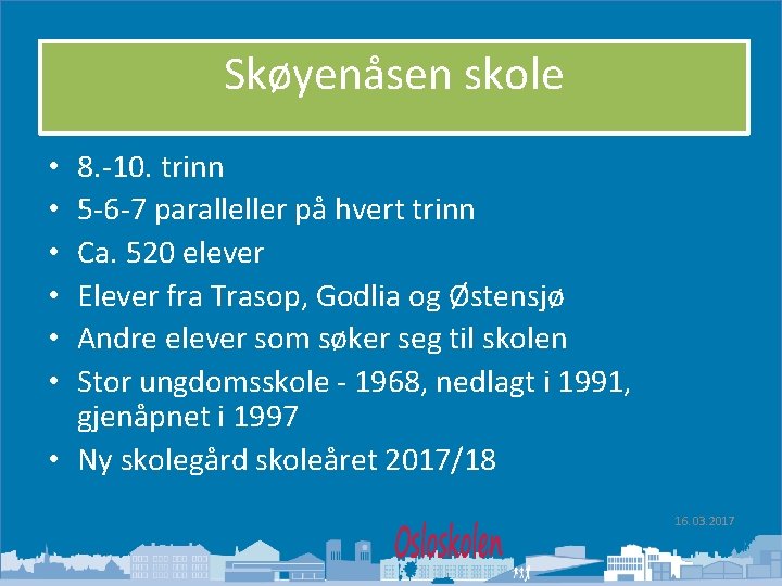 Oslo kommune Utdanningsetaten Skøyenåsen skole 8. -10. trinn 5 -6 -7 paralleller på hvert