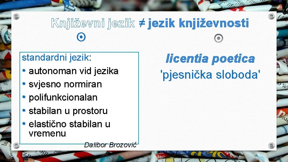 Književni jezik ≠ jezik književnosti standardni jezik: • autonoman vid jezika • svjesno normiran