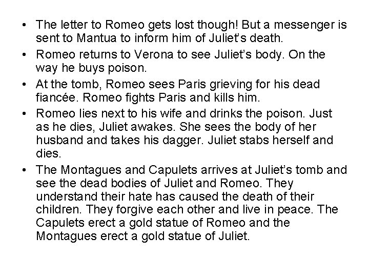  • The letter to Romeo gets lost though! But a messenger is sent