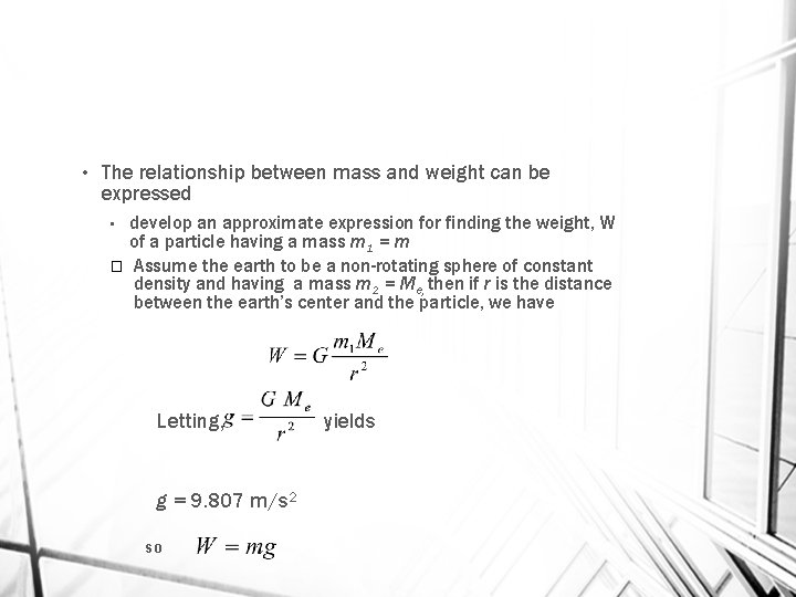  • The relationship between mass and weight can be expressed develop an approximate