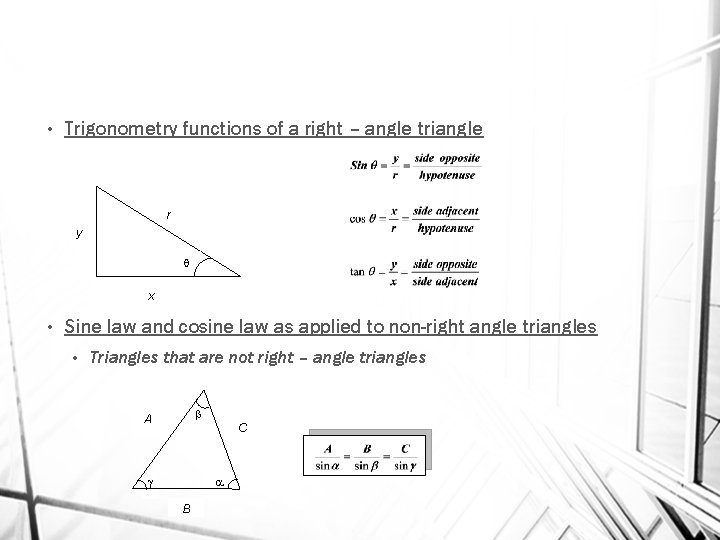  • Trigonometry functions of a right – angle triangle r y x •