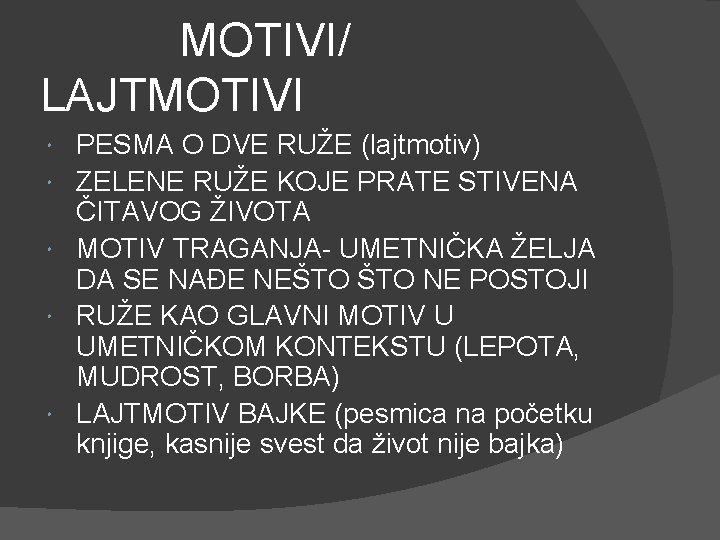 MOTIVI/ LAJTMOTIVI PESMA O DVE RUŽE (lajtmotiv) ZELENE RUŽE KOJE PRATE STIVENA ČITAVOG ŽIVOTA