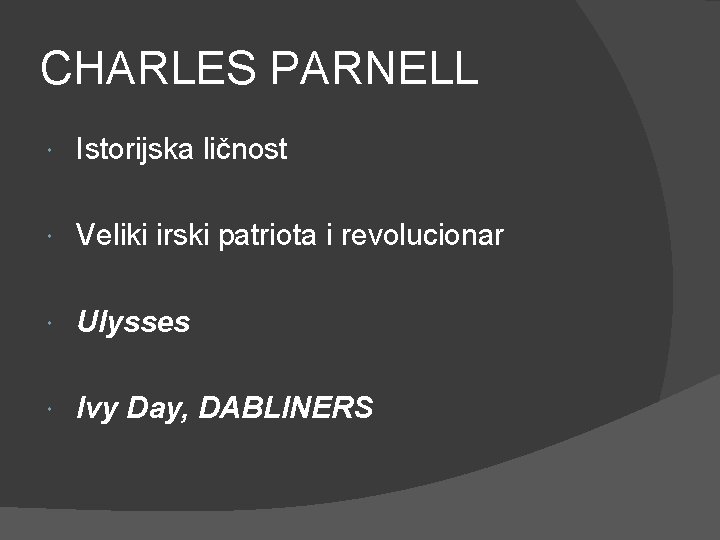 CHARLES PARNELL Istorijska ličnost Veliki irski patriota i revolucionar Ulysses Ivy Day, DABLINERS 