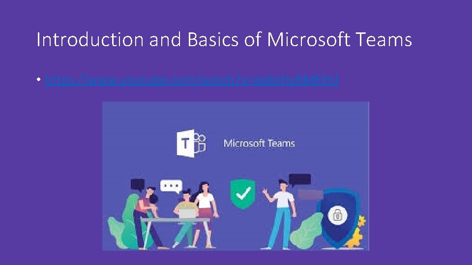 Introduction and Basics of Microsoft Teams • https: //www. youtube. com/watch? v=qx 8 x. Introduction and Basics of Microsoft Teams • https: //www. youtube. com/watch? v=qx 8 x.
