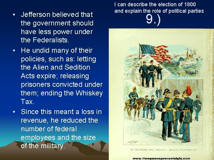 • Jefferson believed that the government should have less power under the Federalists.
