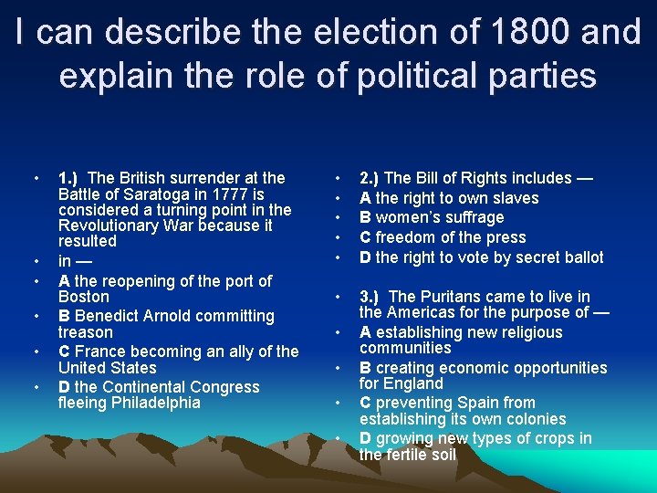 I can describe the election of 1800 and explain the role of political parties