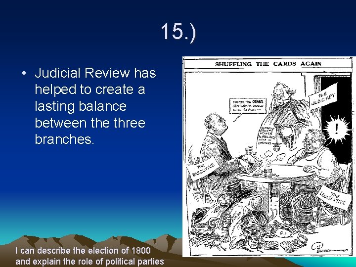 15. ) • Judicial Review has helped to create a lasting balance between the