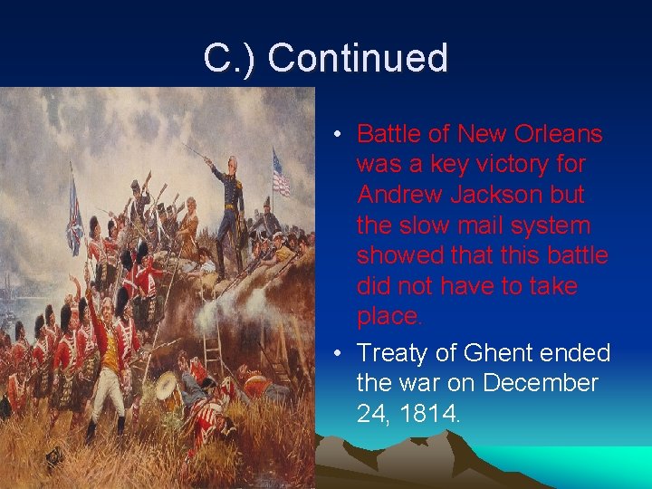 C. ) Continued • Battle of New Orleans was a key victory for Andrew