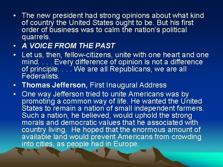  • The new president had strong opinions about what kind of country the
