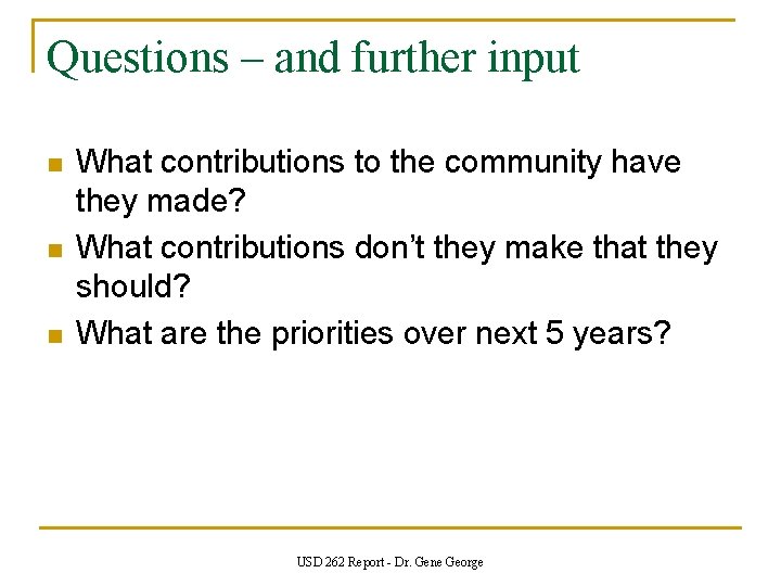 Questions – and further input n n n What contributions to the community have Questions – and further input n n n What contributions to the community have