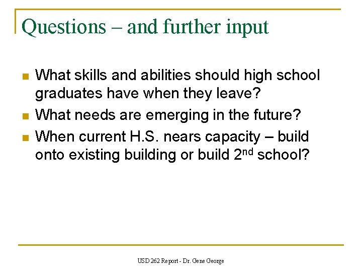 Questions – and further input n n n What skills and abilities should high Questions – and further input n n n What skills and abilities should high