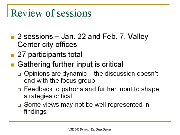 Review of sessions n n n 2 sessions – Jan. 22 and Feb. 7,