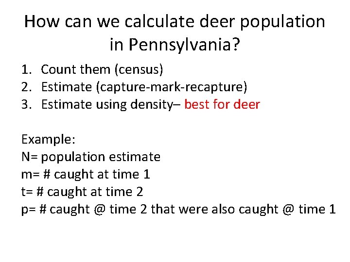 How can we calculate deer population in Pennsylvania? 1. Count them (census) 2. Estimate