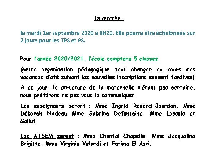 La rentrée ! le mardi 1 er septembre 2020 à 8 H 20. Elle