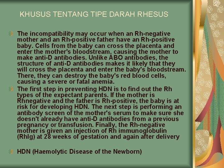 KHUSUS TENTANG TIPE DARAH RHESUS The incompatibility may occur when an Rh-negative mother and