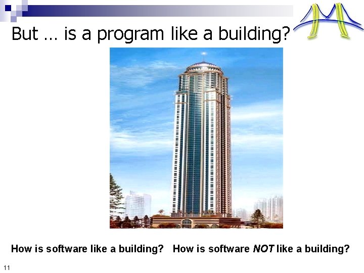 But … is a program like a building? How is software like a building?