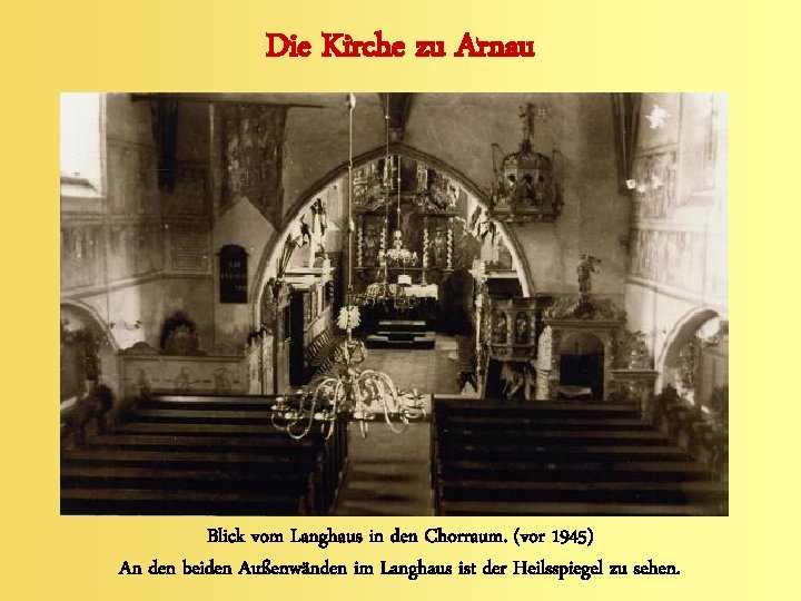 Die Kirche zu Arnau Blick vom Langhaus in den Chorraum. (vor 1945) An den