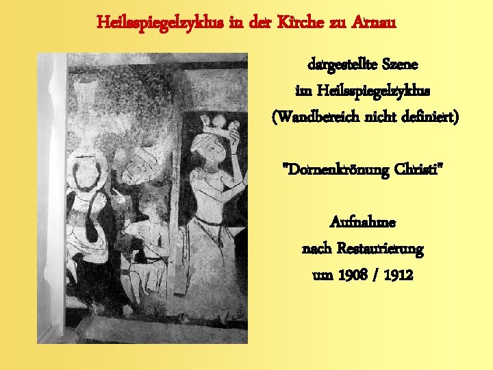 Heilsspiegelzyklus in der Kirche zu Arnau dargestellte Szene im Heilsspiegelzyklus (Wandbereich nicht definiert) "Dornenkrönung