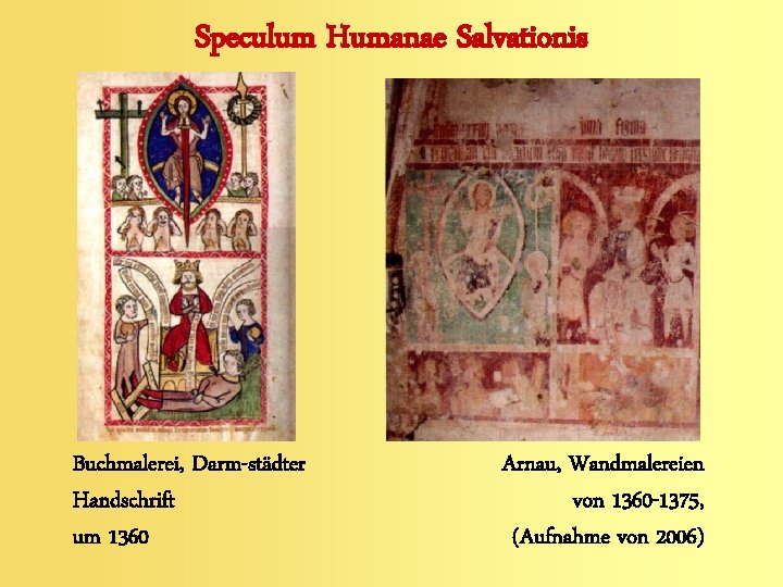 Speculum Humanae Salvationis Buchmalerei, Darm-städter Handschrift um 1360 Arnau, Wandmalereien von 1360 -1375, (Aufnahme