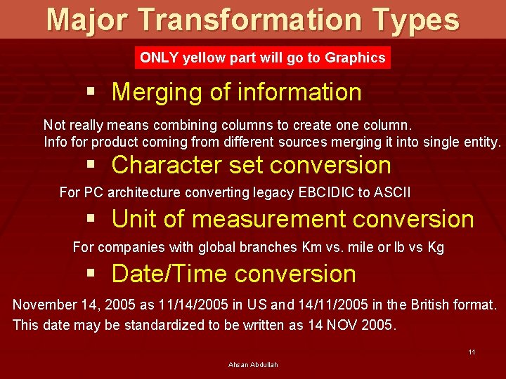 Major Transformation Types ONLY yellow part will go to Graphics § Merging of information