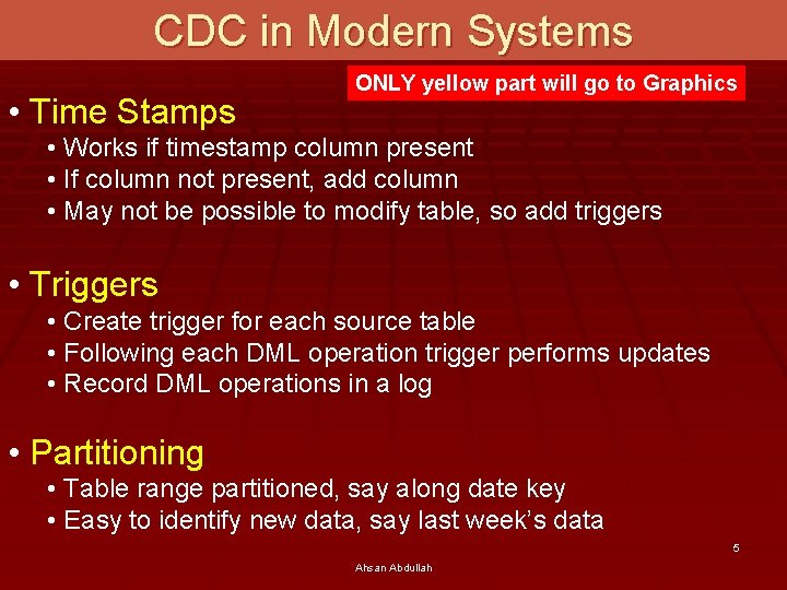 CDC in Modern Systems • Time Stamps ONLY yellow part will go to Graphics