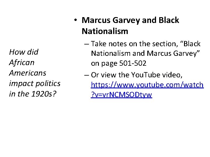  • Marcus Garvey and Black Nationalism How did African Americans impact politics in