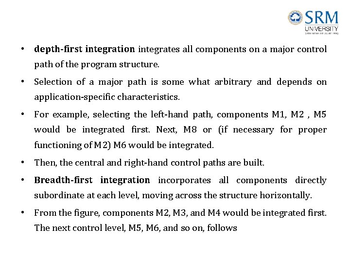  • depth-first integration integrates all components on a major control path of the