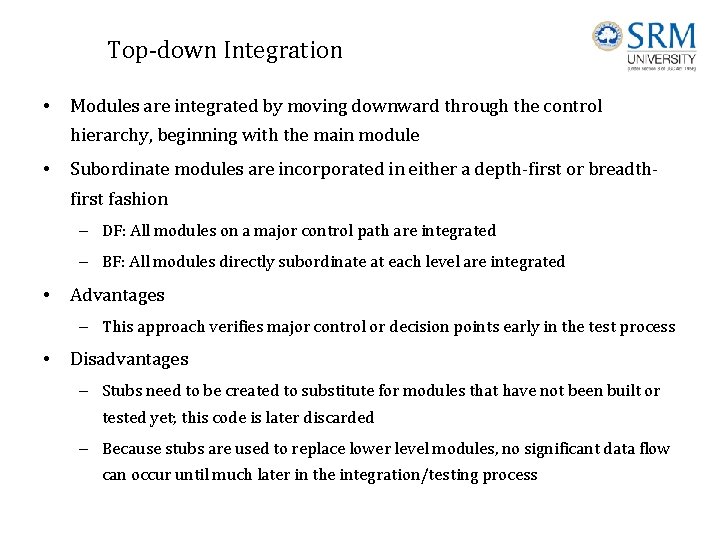 Top-down Integration • Modules are integrated by moving downward through the control hierarchy, beginning