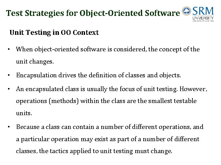 Test Strategies for Object-Oriented Software Unit Testing in OO Context • When object-oriented software