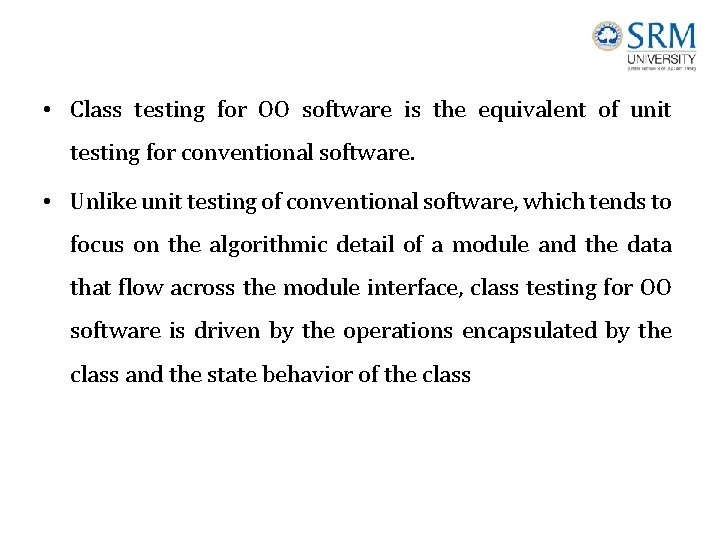  • Class testing for OO software is the equivalent of unit testing for