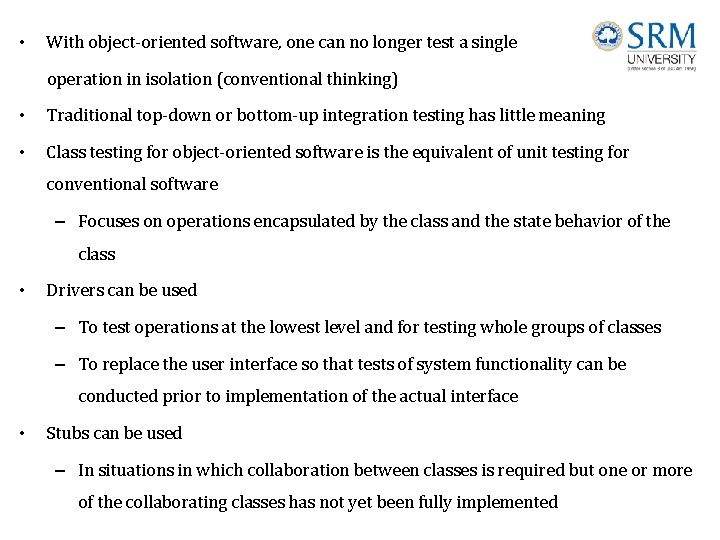  • With object-oriented software, one can no longer test a single operation in