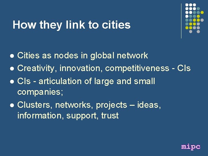 How they link to cities l l Cities as nodes in global network Creativity,