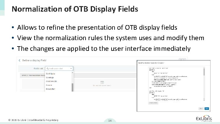 Normalization of OTB Display Fields • Allows to refine the presentation of OTB display