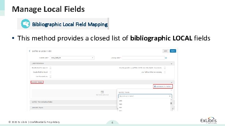 Manage Local Fields Bibliographic Local Field Mapping • This method provides a closed list