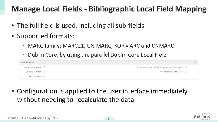 Manage Local Fields - Bibliographic Local Field Mapping • The full field is used,