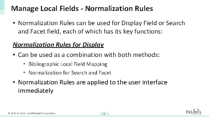 Manage Local Fields - Normalization Rules • Normalization Rules can be used for Display
