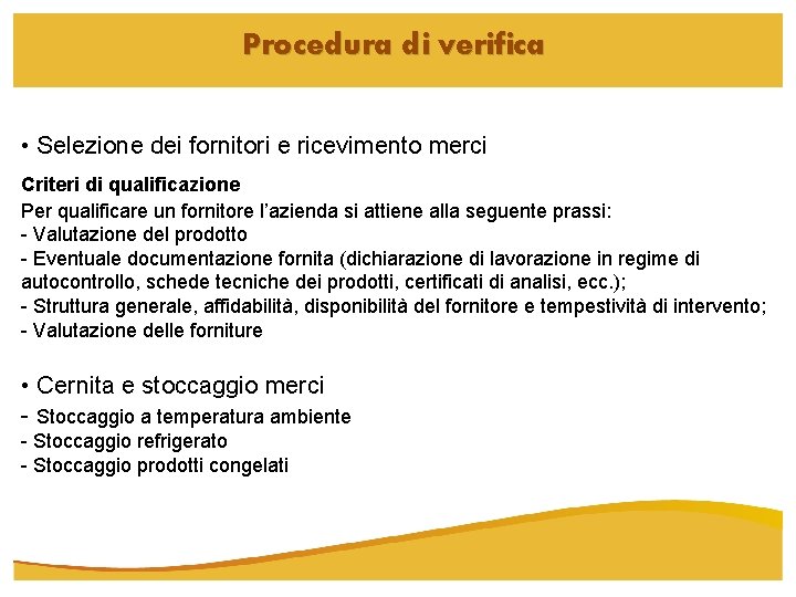 Procedura di verifica • Selezione dei fornitori e ricevimento merci Criteri di qualificazione Per