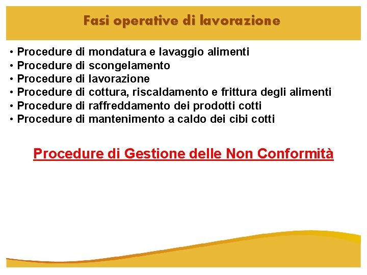 Fasi operative di lavorazione • Procedure di mondatura e lavaggio alimenti • Procedure di