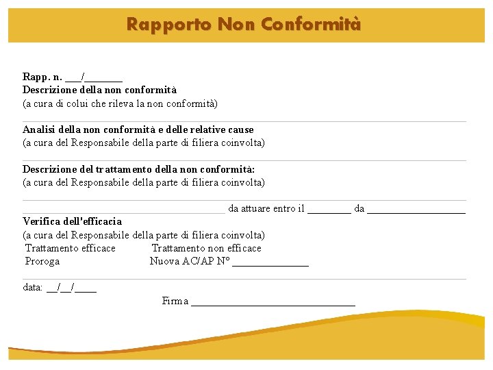 Rapporto Non Conformità Rapp. n. ___/_______ Descrizione della non conformità (a cura di colui Rapporto Non Conformità Rapp. n. ___/_______ Descrizione della non conformità (a cura di colui