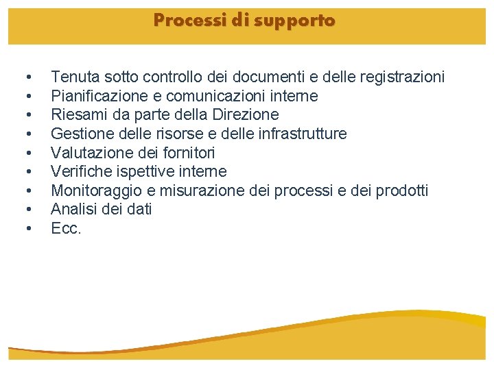 Processi di supporto • • • Tenuta sotto controllo dei documenti e delle registrazioni