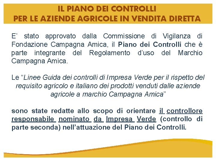 IL PIANO DEI CONTROLLI PER LE AZIENDE AGRICOLE IN VENDITA DIRETTA E’ stato approvato