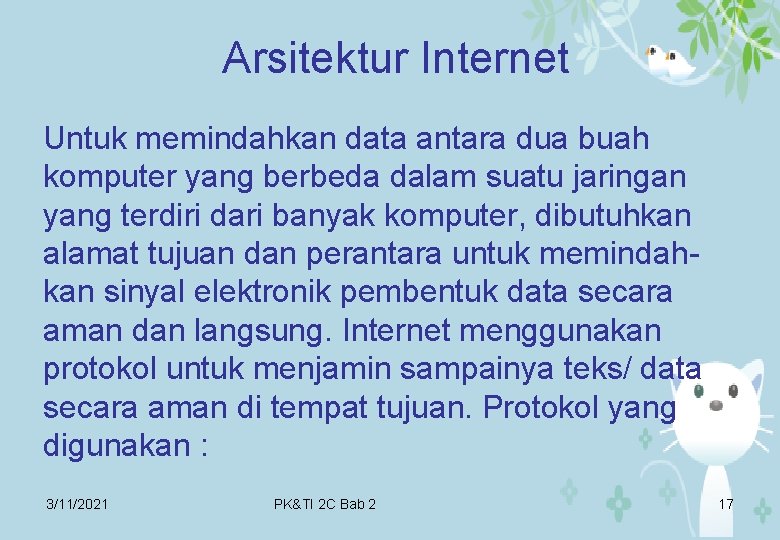 Arsitektur Internet Untuk memindahkan data antara dua buah komputer yang berbeda dalam suatu jaringan