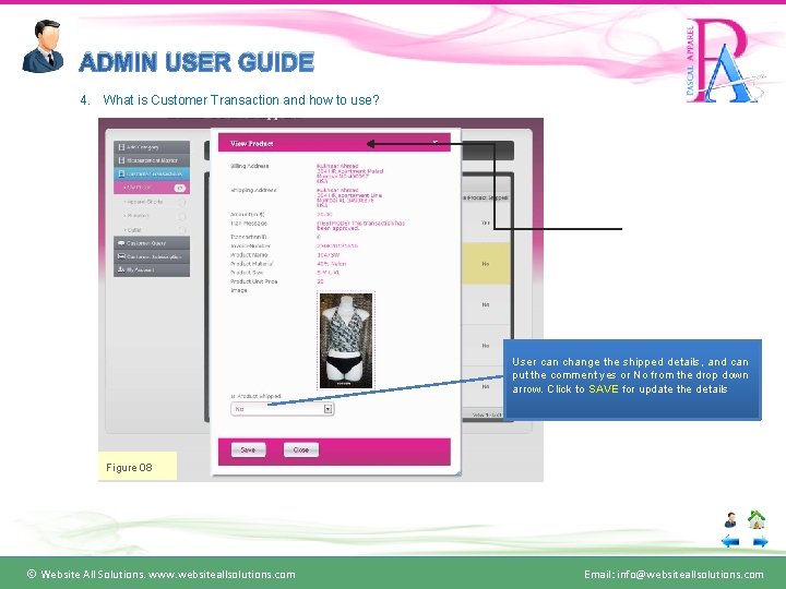ADMIN USER GUIDE 4. What is Customer Transaction and how to use? User can