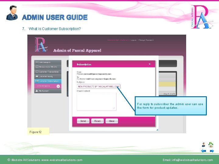 ADMIN USER GUIDE 7. What is Customer Subscription? For reply to subscriber the admin